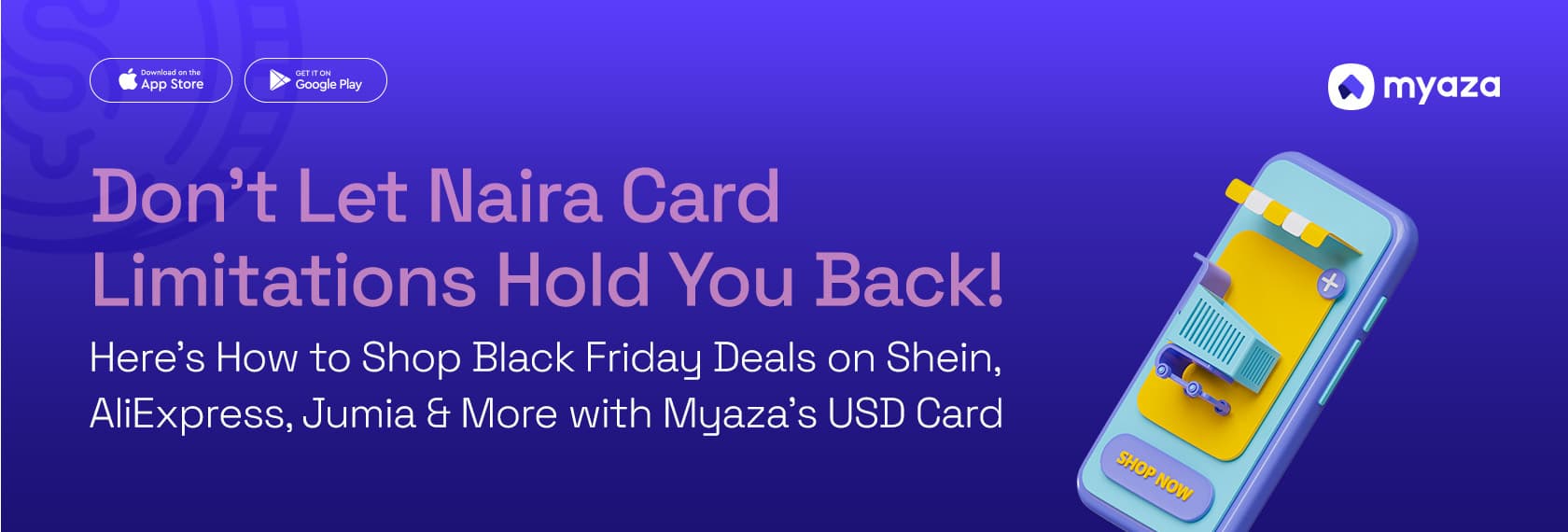 Don't Let Naira Card Limitations Hold You Back! Here’s How to Shop Black Friday Deals on Shein, AliExpress, Jumia & More with Myaza’s USD Card