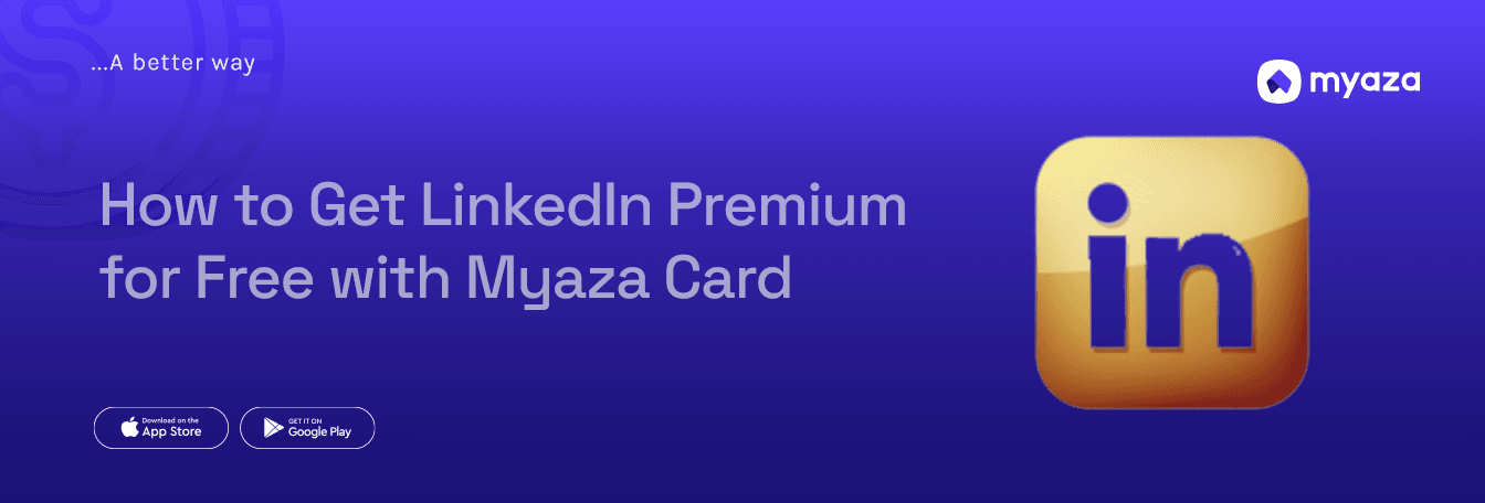 How to Get LinkedIn Premium for Free with Myaza Card