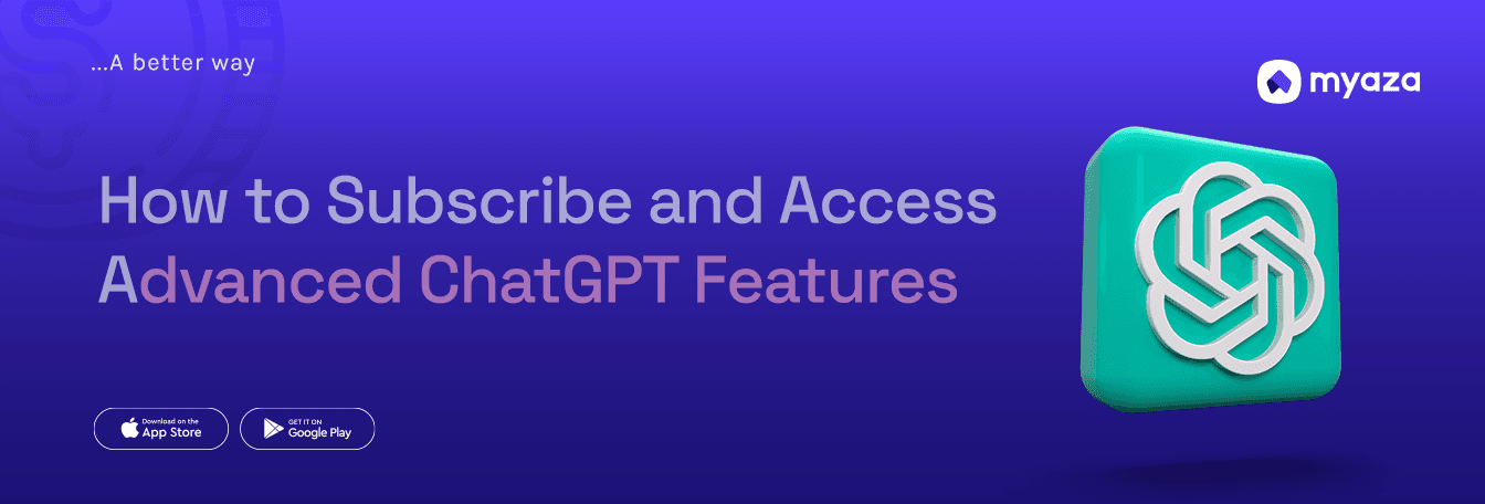 How to Subscribe and Access Advanced ChatGPT Features